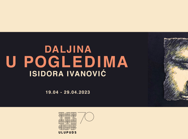 Otvorena izložba “Daljina u pogledima” Isidore Ivanović u ULUPUDS