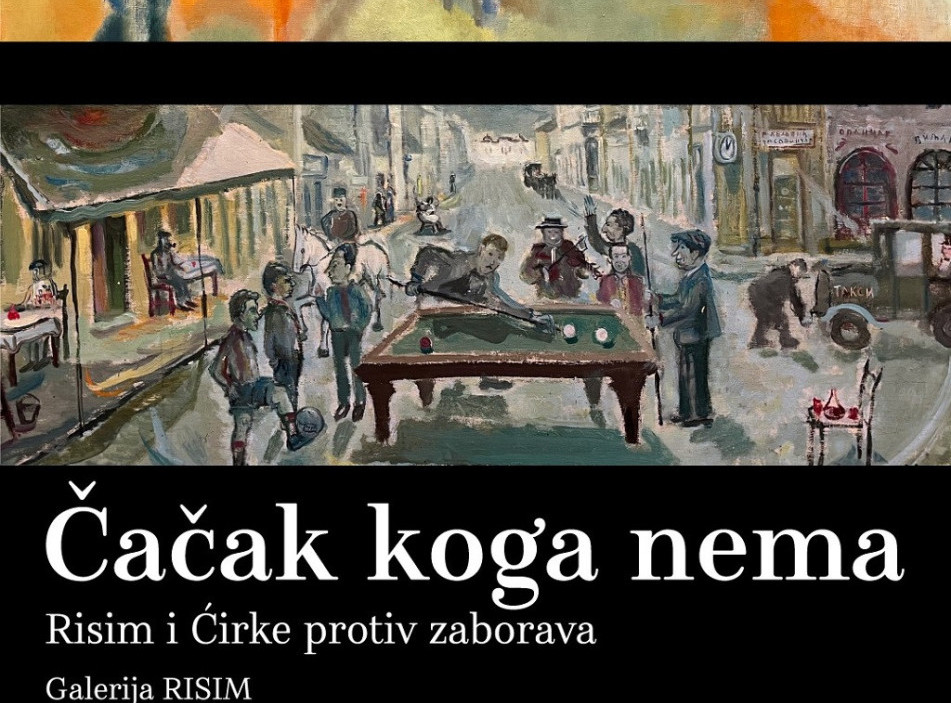Izložba "Čačak koga nema: Risim i Ćirke protiv zaborava" biće otvorena 17. maja u Umetničkoj galeriji "Nadežda Petrović"