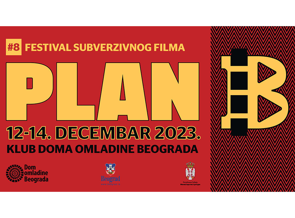 Festival subverzivnog filma "Plan B" biće održan od 12. do 14. decembra u Domu omladine Beograda